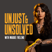 Podcast Unjust &amp; Unsolved
