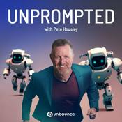 Podcast Unprompted: AI, Marketing and You