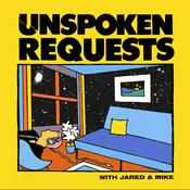 Podcast Unspoken Requests with Jared and Mike