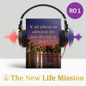 Podcast V-ați născut cu adevărat din nou din apă şi Duh?