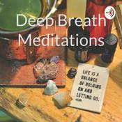 Podcast Deep Breath Meditations