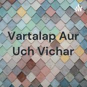 Podcast Vartalap Aur Uch Vichar