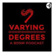 Podcast Varying Degrees - A BDSM Podcast