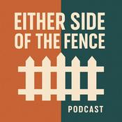 Podcast Either side of the fence