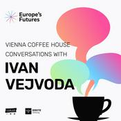 Podcast Vienna Coffee House Conversations with Ivan Vejvoda
