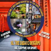 Podcast Vinyl Sound Radio: Oltre sushi e origami