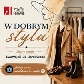 Podcast W dobrym stylu w Radiu Leliwa