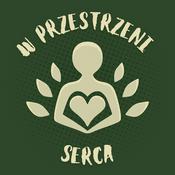 Podcast W Przestrzeni Serca