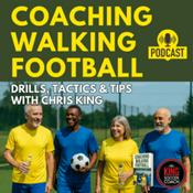 Podcast Coaching Walking Football – Drills, Tactics &amp; Tips with Chris King