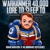 Podcast Warhammer 40k Lore to Sleep To