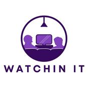 Podcast Watchin It