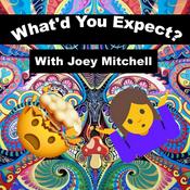 Podcast What'd You Expect?