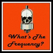 Podcast What's The Frequency?