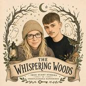 Podcast The Whispering Woods : Real Life Ghost & Paranormal Stories
