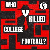 Podcast Who Killed College Football?