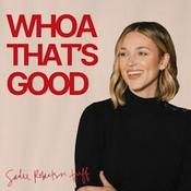 Podcast WHOA That's Good Podcast