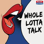 Podcast Whole Lotta Talk - Interviews that rock!