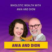 Podcast Wholistic Wealth with Ania and Dion