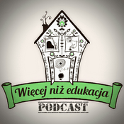 Podcast Więcej niż edukacja: Edukacja domowa | Rodzina | Wychowanie