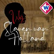 Podcast Wij, slaven van Holland