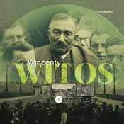 Podcast Wincenty Witos. Portret na tle epoki