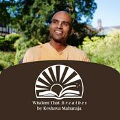 Podcast Wisdom That Breathes by Keshava Maharaja