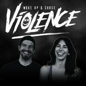 Podcast Woke Up &amp; Chose Violence