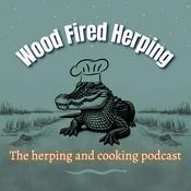 Podcast Wood Fired Herping
