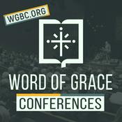 Podcast Word of Grace Conferences [wgbc.org]
