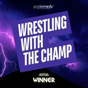 Podcast Wrestling With the Champ