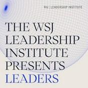 Podcast WSJ Leadership Institute Presents: Leaders