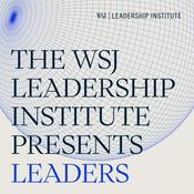 Podcast WSJ Leadership Institute Presents Leaders