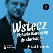 Podcast Wstecz. Historia Warszawy do słuchania
