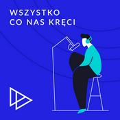 Podcast Wszystko Co Nas Kręci