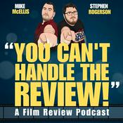 Podcast You Can't Handle The Reviews! A Film Review Podcast