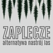 Podcast ZAPLECZE alternatywa nastrój las
