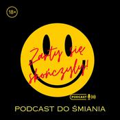 Podcast Żarty się skończyły - podcast do śmiania