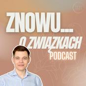 Podcast Znowu... o związkach