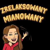 Podcast Zrelaksowany mianowany.