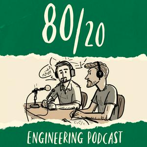 80/20 Engineering Podcast