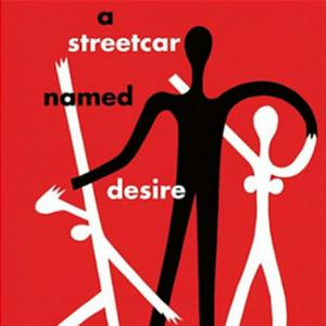 A Streetcar Named Desire by Tennessee Williams