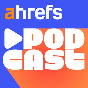 Słuchaj Ahrefs Podcast w aplikacji