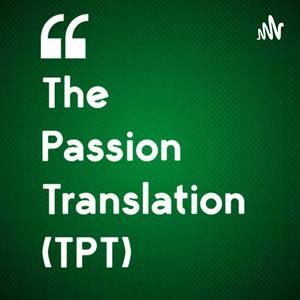The Passion Translation (TPT) Bible
