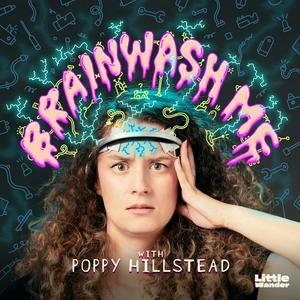 Słuchaj Brainwash Me with Poppy Hillstead w aplikacji