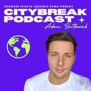 Citybreak - Podcast o miastach