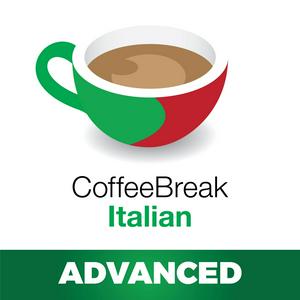 Słuchaj Coffee Break Italian Advanced w aplikacji