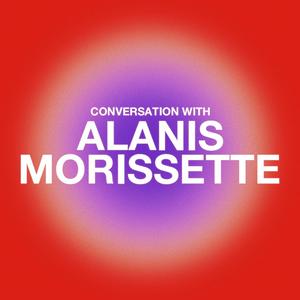 Słuchaj Conversation With Alanis Morissette w aplikacji