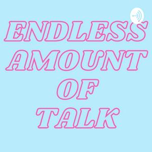 ✰Endless Amount of Talk✰