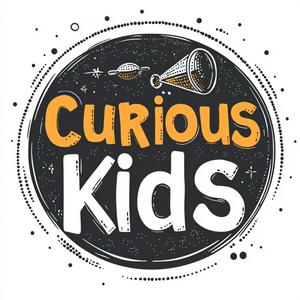 Curious Kids: For Kids Who Love to Learn