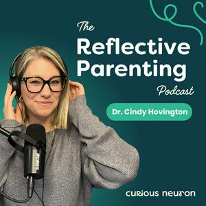 Słuchaj Reflective Parenting by Curious Neuron w aplikacji